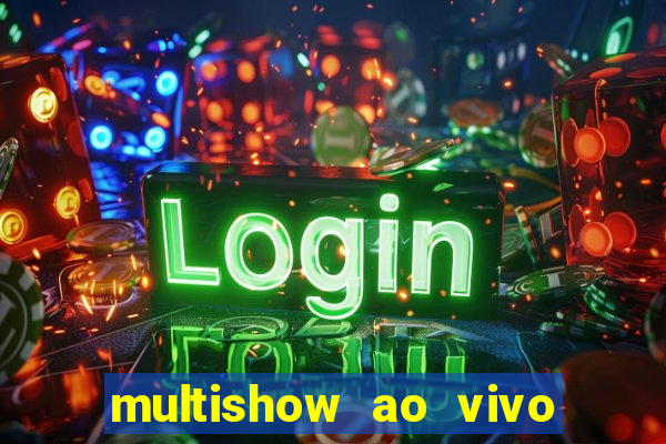 multishow ao vivo gratis online